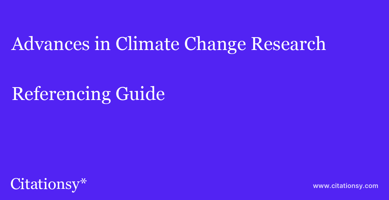 cite Advances in Climate Change Research  — Referencing Guide